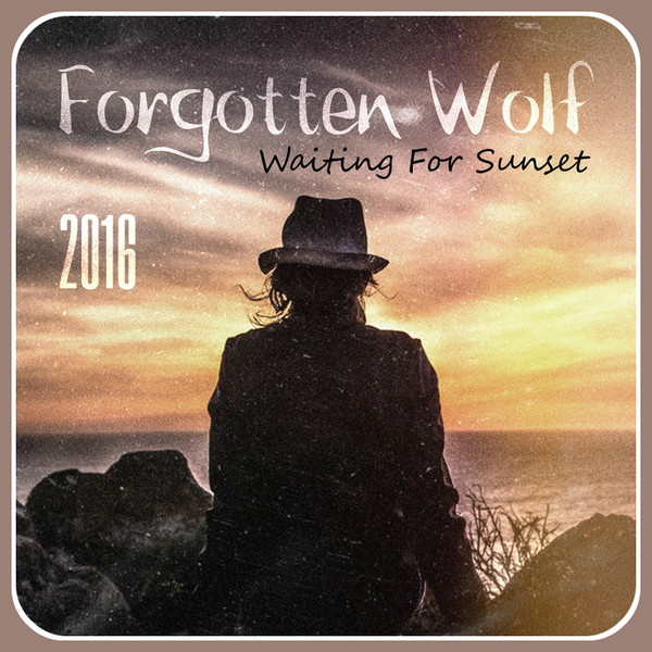 Forgotten Wolf - Waiting For Sunset - 2016