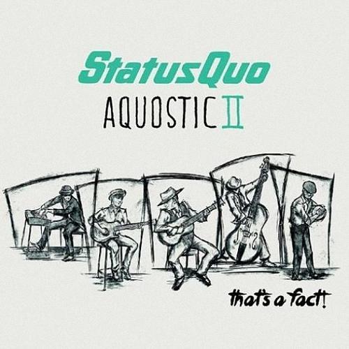 Status Quo - Aquostic II – That’s A Fact! (2016)